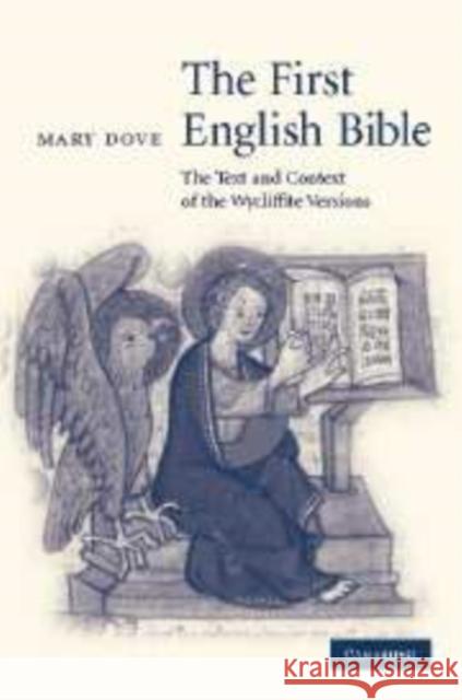 The First English Bible: The Text and Context of the Wycliffite Versions Dove, Mary 9780521175470 Cambridge University Press