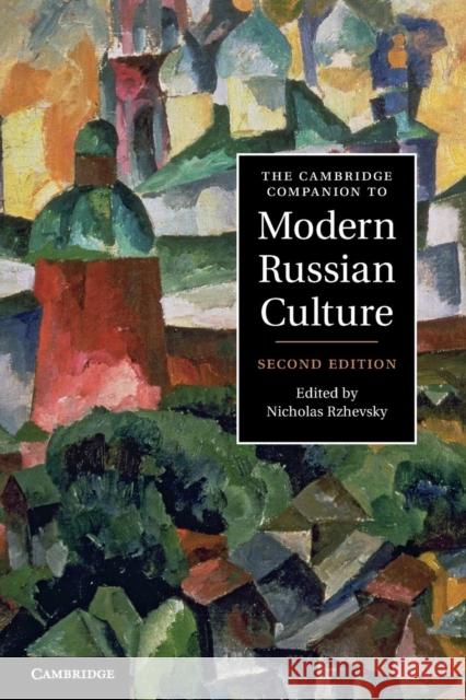 The Cambridge Companion to Modern Russian Culture Nicholas Rzhevsky (State University of New York, Stony Brook) 9780521175586