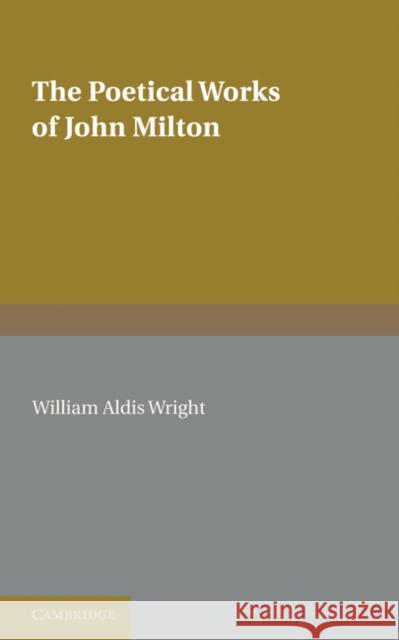 The Poetical Works of John Milton John Milton Milton                                   William Aldis Wright 9780521175937 Cambridge University Press