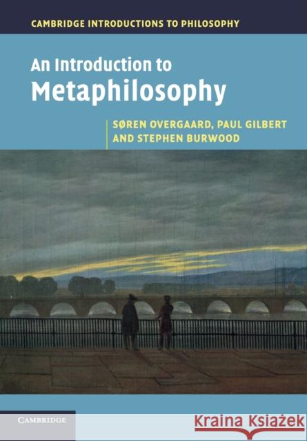 An Introduction to Metaphilosophy Soren Overgaard 9780521175982 CAMBRIDGE UNIVERSITY PRESS