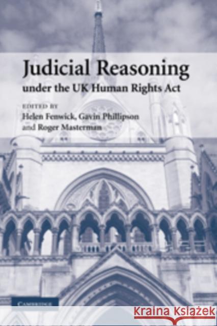 Judicial Reasoning Under the UK Human Rights ACT Fenwick, Helen 9780521176590 Cambridge University Press