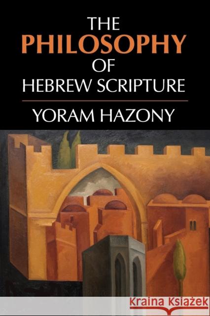 The Philosophy of Hebrew Scripture Yoram Hazony 9780521176675