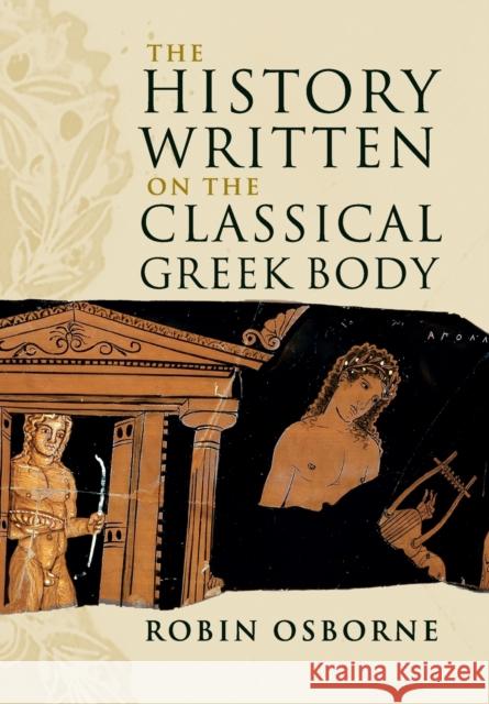 The History Written on the Classical Greek Body Robin Osborne 9780521176705 Cambridge University Press