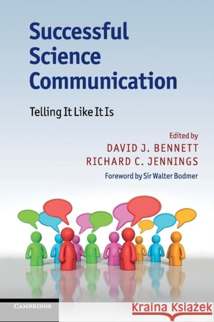 Successful Science Communication: Telling It Like It Is Bennett, David J. 9780521176781 0