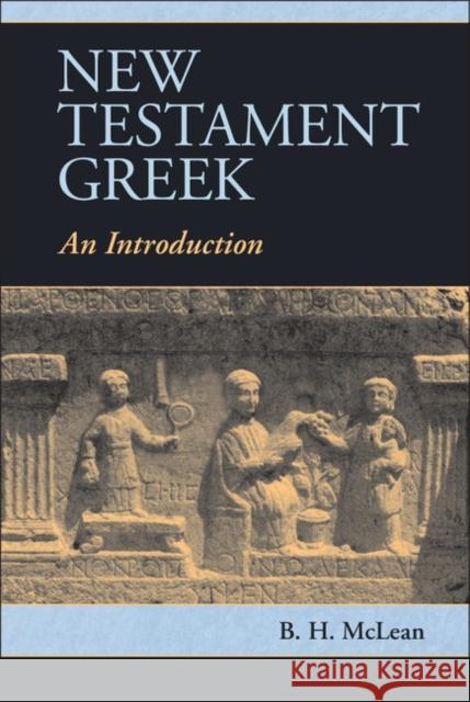 New Testament Greek: An Introduction McLean, B. H. 9780521177023 0