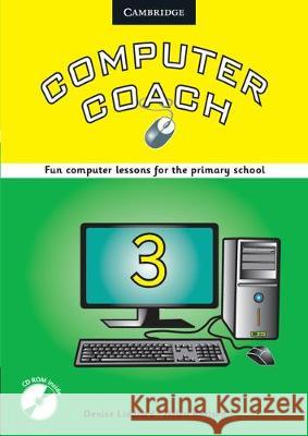 Computer Coach Book 3 with CD-ROM Denise Liddiard Helen Karlsen  9780521177566 Cambridge University Press