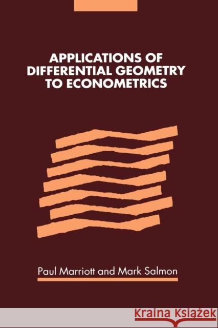 Applications of Differential Geometry to Econometrics Paul Marriott Mark Salmon 9780521178297 Cambridge University Press