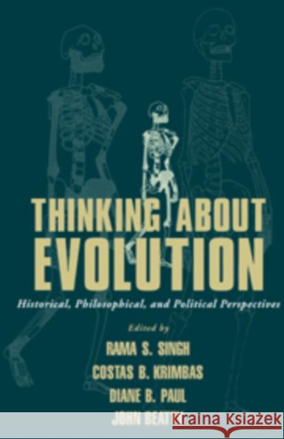 Thinking about Evolution: Historical, Philosophical, and Political Perspectives Singh, Rama S. 9780521178310