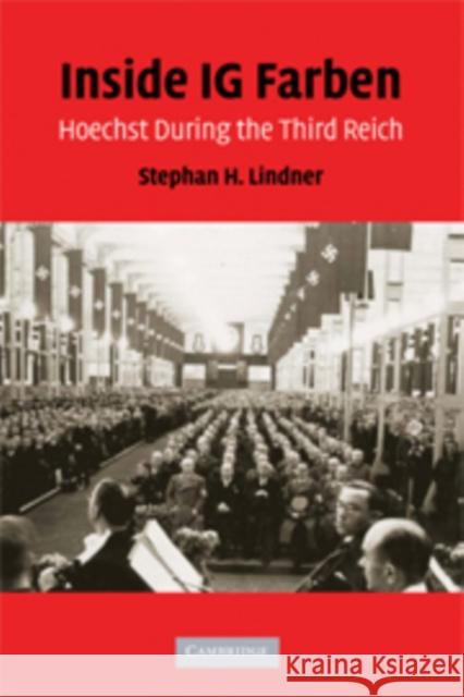 Inside Ig Farben: Hoechst During the Third Reich Lindner, Stephan H. 9780521178389