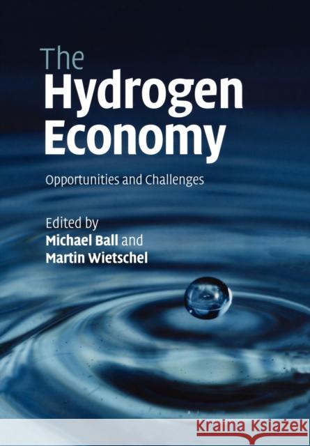 The Hydrogen Economy: Opportunities and Challenges Ball, Michael 9780521178549 Cambridge University Press
