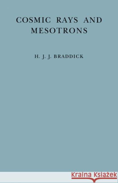 Cosmic Rays and Mesotrons H. J. J. Braddick 9780521178570