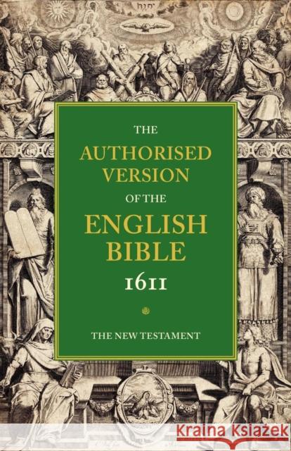 Authorised Version of the English Bible, 1611: Volume 5, The New Testament Bible N T Authorized                     William Aldis Wright 9780521179362 
