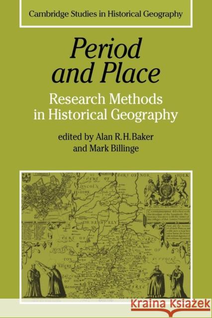 Period and Place: Research Methods in Historical Geography Baker, Alan R. H. 9780521180160 Cambridge University Press