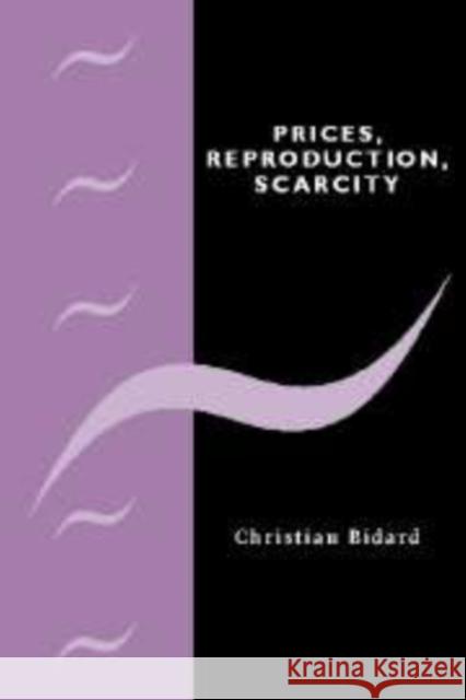 Prices, Reproduction, Scarcity Christian Bidard 9780521180191 Cambridge University Press