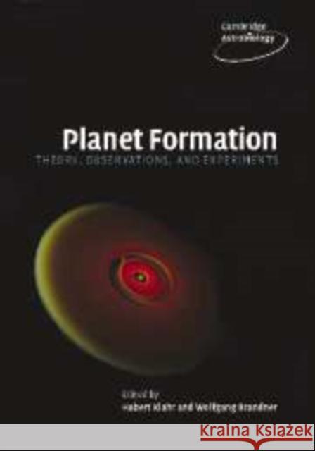 Planet Formation: Theory, Observations, and Experiments Klahr, Hubert 9780521180740 Cambridge University Press