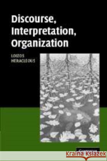 Discourse, Interpretation, Organization Loizos Heracleous 9780521181426