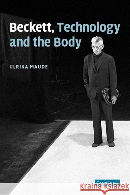 Beckett, Technology and the Body Ulrika Maude 9780521181501