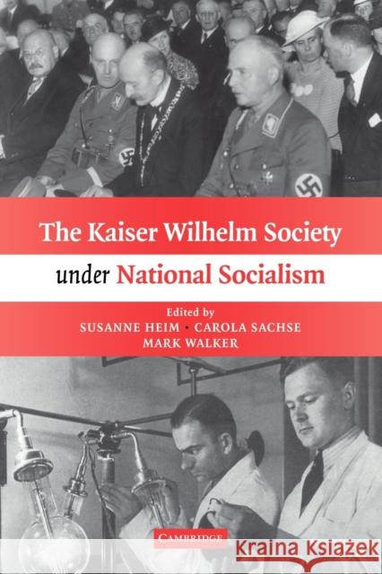 The Kaiser Wilhelm Society Under National Socialism Heim, Susanne 9780521181549 Cambridge University Press