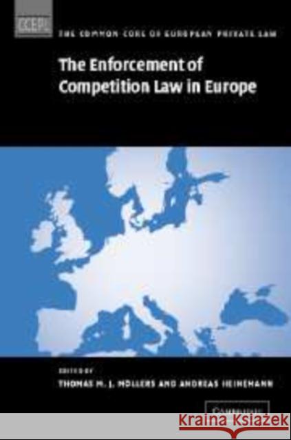 The Enforcement of Competition Law in Europe Thomas M. J. Mollers Andreas Heinemann 9780521181563
