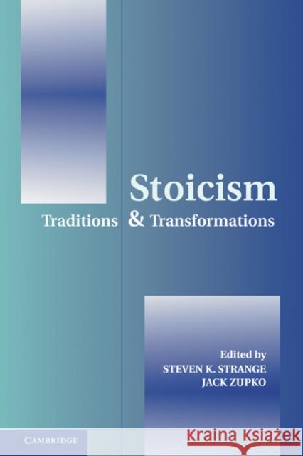 Stoicism: Traditions and Transformations Strange, Steven K. 9780521181648