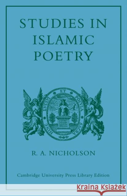 Studies in Islamic Poetry Reynold Alleyne Nicholson Nicholson 9780521182249 Cambridge University Press