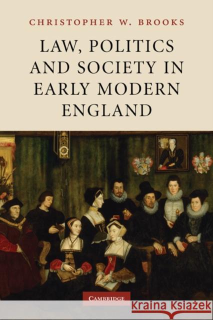 Law, Politics and Society in Early Modern England Christopher W. Brooks C. W. Brooks 9780521182263 Cambridge University Press