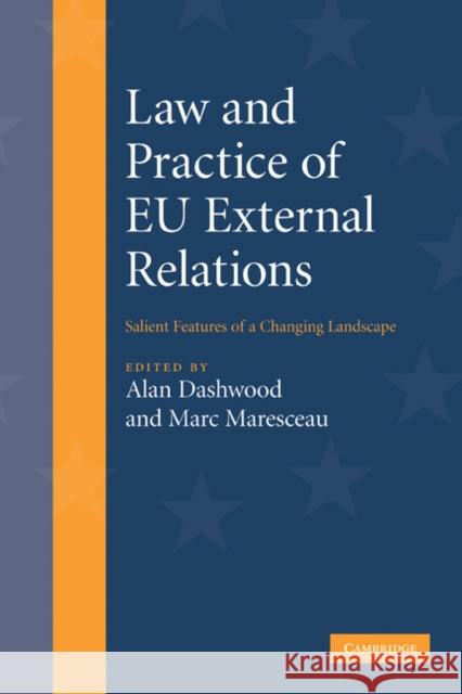 Law and Practice of Eu External Relations: Salient Features of a Changing Landscape Dashwood, Alan 9780521182553 Cambridge University Press