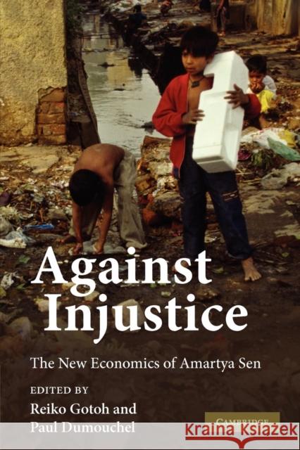 Against Injustice: The New Economics of Amartya Sen Gotoh, Reiko 9780521182614