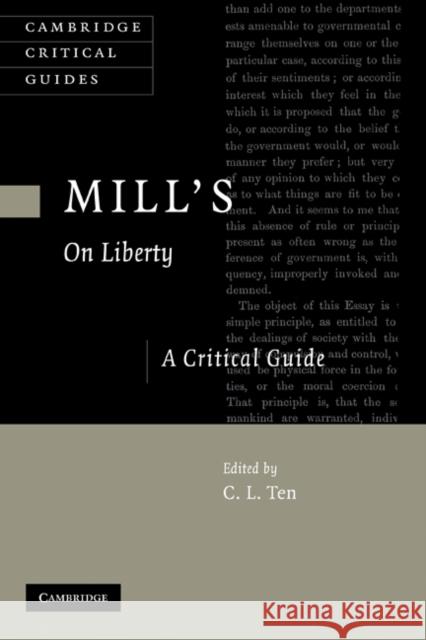 Mill's on Liberty: A Critical Guide Ten, C. L. 9780521182805 Cambridge University Press