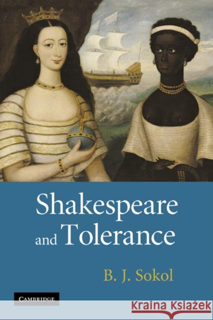 Shakespeare and Tolerance B. J. Sokol 9780521182867 Cambridge University Press