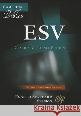 ESV Clarion Reference Bible, Black Edge-lined Goatskin Leather, ES486:XE Black Goatskin Leather  9780521182911 