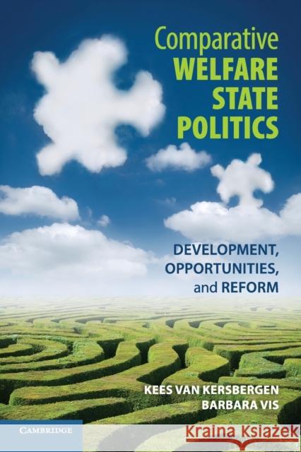 Comparative Welfare State Politics: Development, Opportunities, and Reform Kersbergen, Kees Van 9780521183710