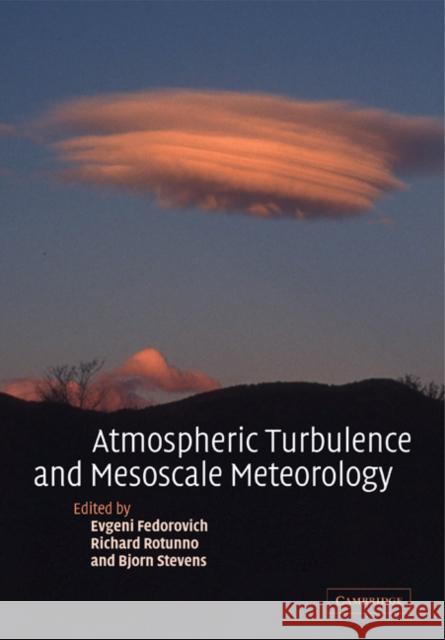 Atmospheric Turbulence and Mesoscale Meteorology: Scientific Research Inspired by Doug Lilly Fedorovich, Evgeni 9780521183925