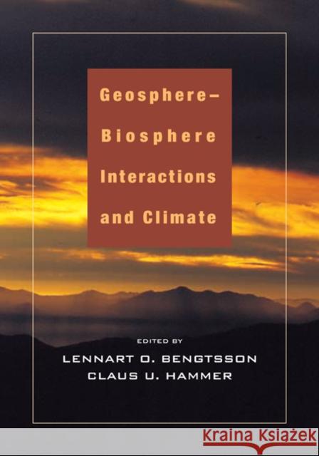 Geosphere-Biosphere Interactions and Climate Lennart O. Bengtsson Claus U. Hammer 9780521183932