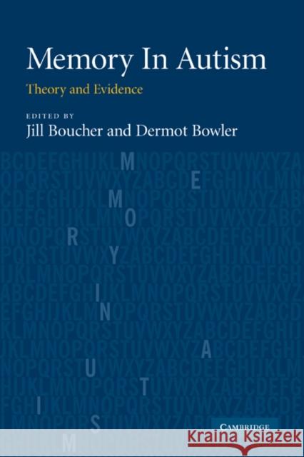 Memory in Autism: Theory and Evidence Boucher, Jill 9780521184014 Cambridge University Press
