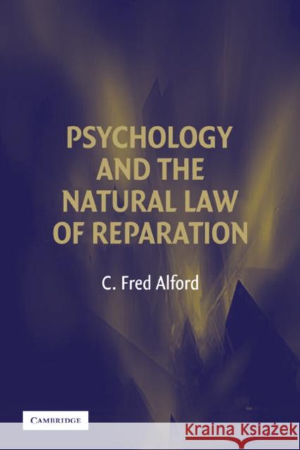Psychology and the Natural Law of Reparation C. Fred Alford 9780521184373