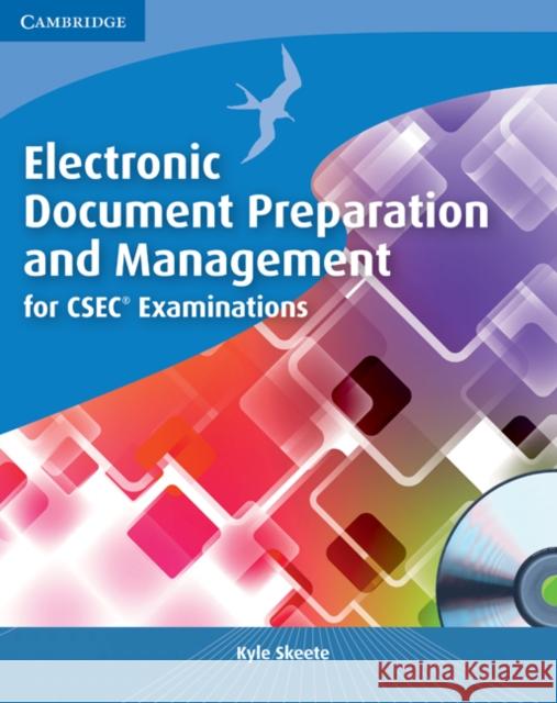Electronic Document Preparation and Management for Csec(r) Examinations Coursebook [With CDROM] Skeete, Kyle 9780521184670 Cambridge University Press
