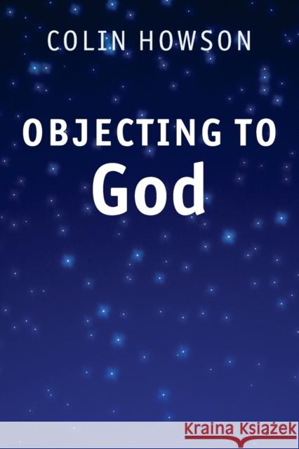 Objecting to God Colin Howson 9780521186650