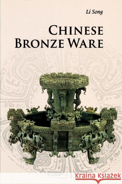 Chinese Bronze Ware Song Li 9780521186858 Cambridge University Press