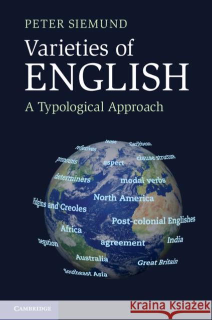 Varieties of English: A Typological Approach Siemund, Peter 9780521186933 CAMBRIDGE UNIVERSITY PRESS