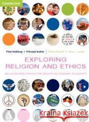 Exploring Religion and Ethics: Religion and Ethics for Senior Secondary Students: Religion and Ethics for Senior Secondary Students Goldburg, Peta 9780521187169 Cambridge University Press