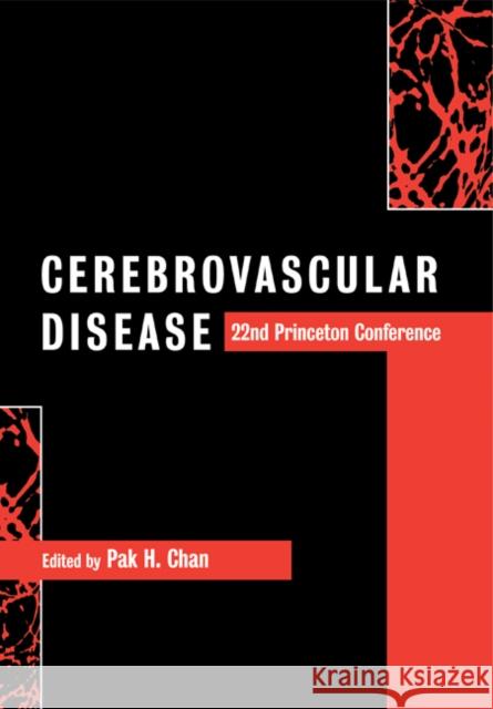 Cerebrovascular Disease: 22nd Princeton Conference Chan, Pak H. 9780521187534 Cambridge University Press