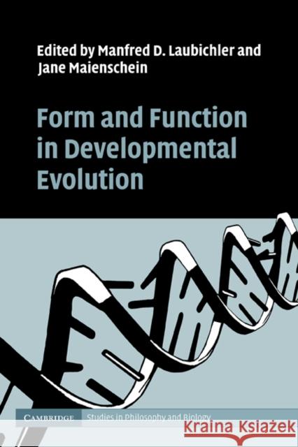 Form and Function in Developmental Evolution Manfred D. Laubichler Jane Maienschein 9780521187589