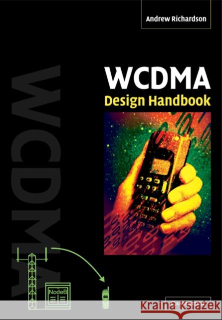 Wcdma Design Handbook Richardson, Andrew 9780521187824 Cambridge University Press