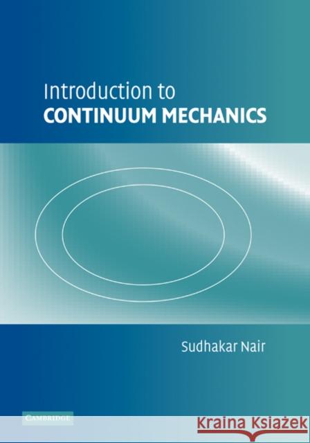 Introduction to Continuum Mechanics Sudhakar Nair 9780521187893