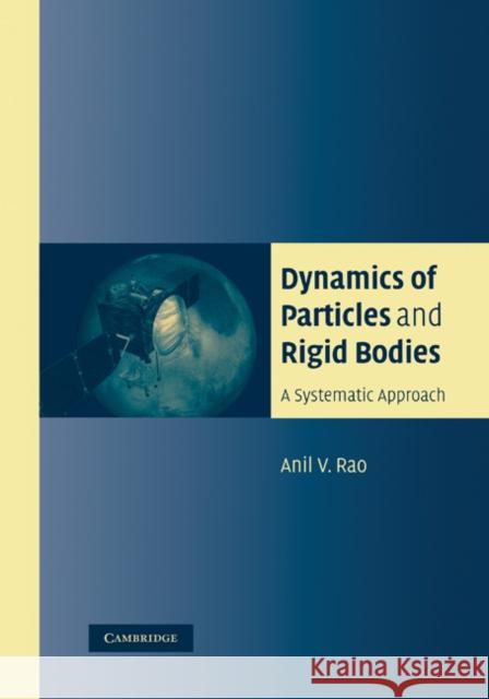 Dynamics of Particles and Rigid Bodies: A Systematic Approach Rao, Anil 9780521187909 Cambridge University Press