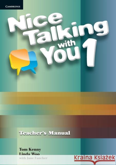 Nice Talking with You Level 1 Teacher's Manual Kenny, Tom 9780521188128