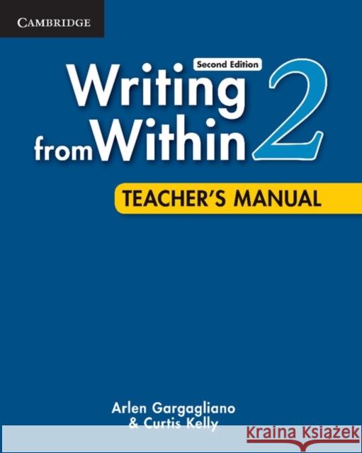 Writing from Within Level 2 Teacher's Manual  Gargagliano 9780521188333 0