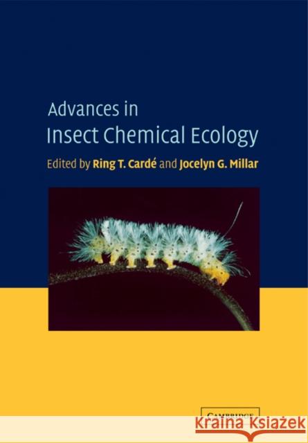 Advances in Insect Chemical Ecology Ring T. Carde Jocelyn G. Millar 9780521188937