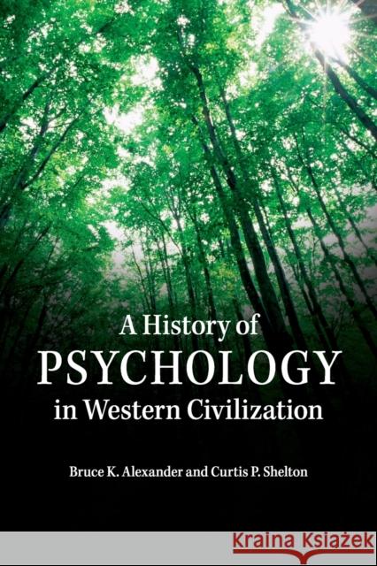 A History of Psychology in Western Civilization Bruce K Alexander 9780521189309 CAMBRIDGE UNIVERSITY PRESS